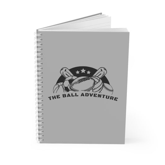 The Ball Adventure Spiral Notebook